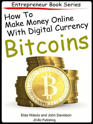 cover image of How to Make Money Online With Digital Currency Bitcoins